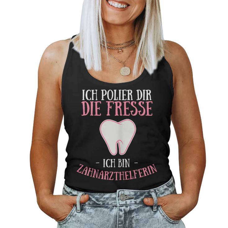 Women's Ich Polier Dir Die Fresse Ich Bin Zahnarzthhelfer Tank Top Frauen