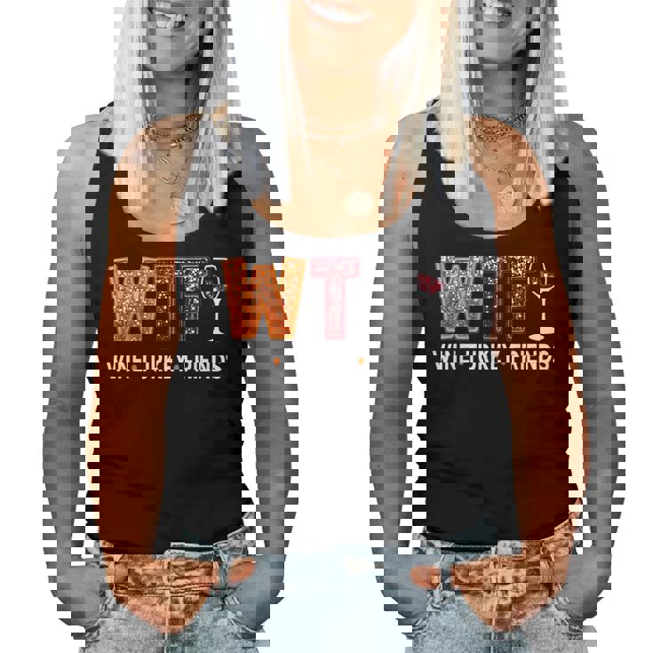 Wtf Wine Turkey Friends Thanksgiving Women Tank Top