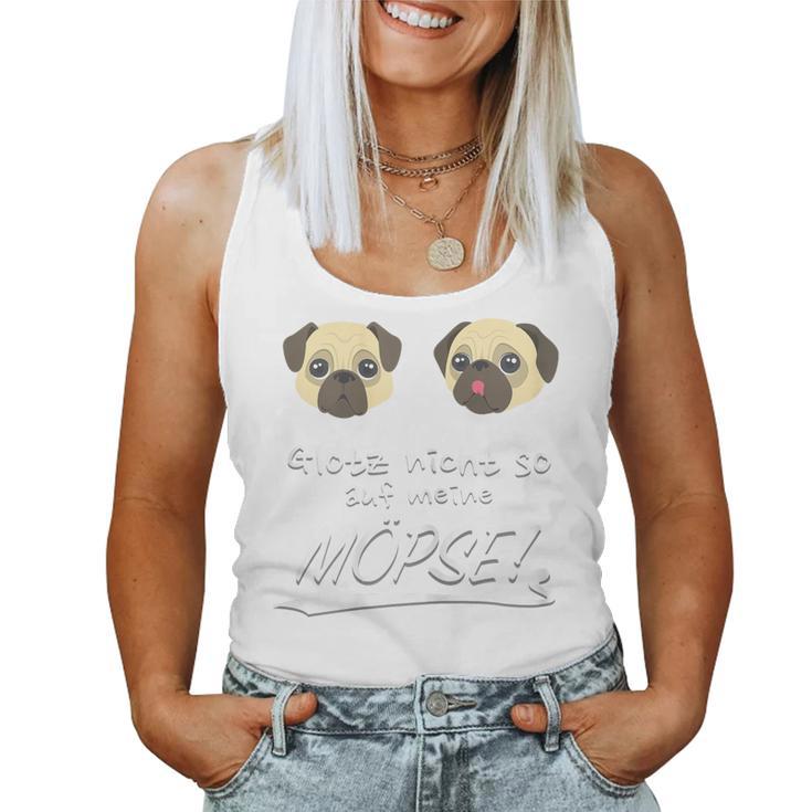 Women's Glotz Nicht So Auf Meine Pug Pug Tank Top Frauen