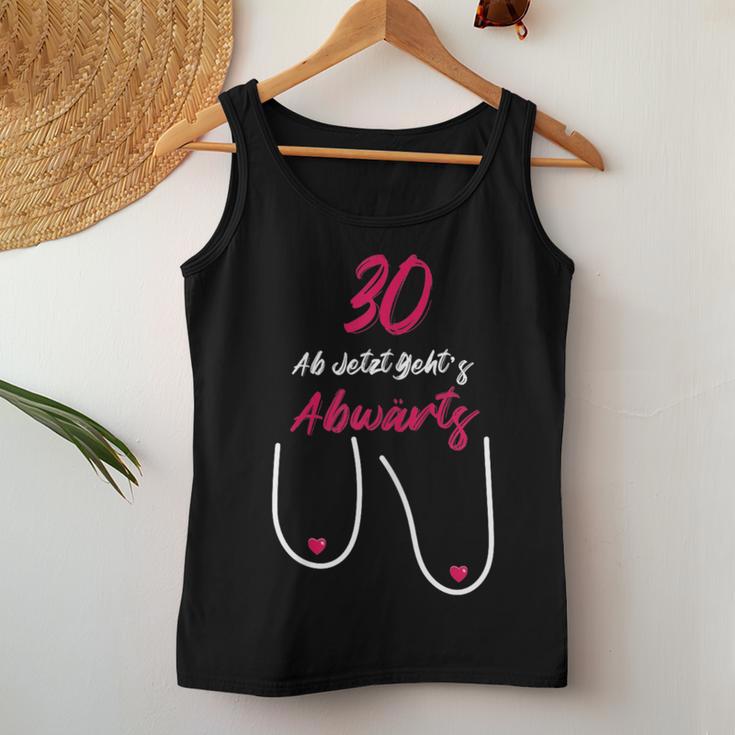 30 Ab Jetzt Gehts Abwärts Women's Birthday Tank Top Frauen Lustige Geschenke