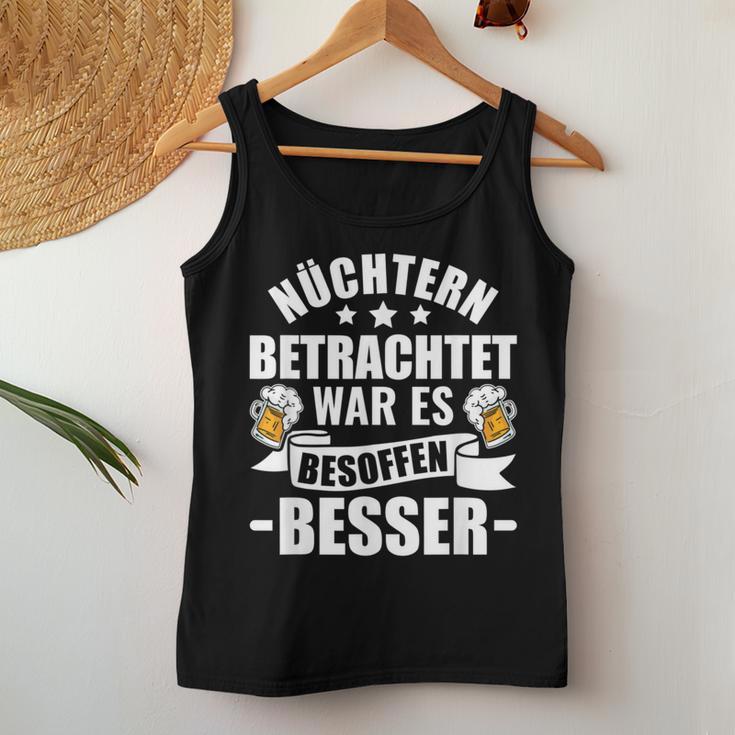 Beer Saufen Party Sober Bieget War Es Besoffen Better S Tank Top Frauen Lustige Geschenke