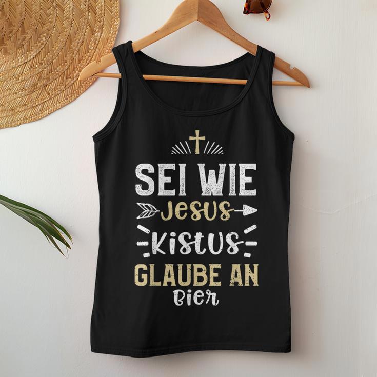 Beer Sei Wie Jesus Kistus Glaube An Bier Tank Top Frauen Lustige Geschenke