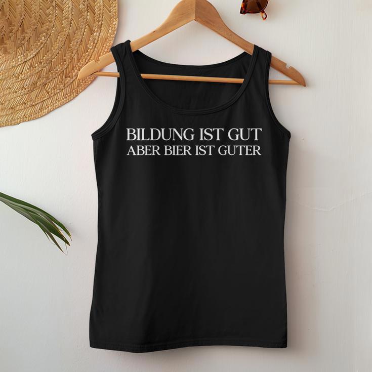 Education Ist Gut Aber Bier Ist Guter Am Pm Beer Digga Fun Tank Top Frauen Lustige Geschenke