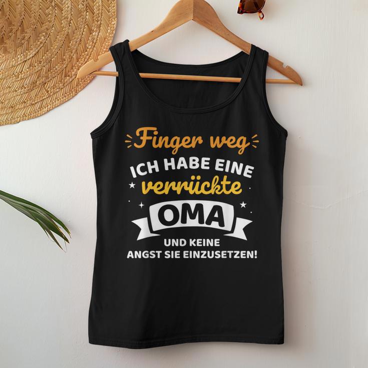 Finger Weg Habe Eineerrückte Oma Saying For Grandson Tank Top Frauen Lustige Geschenke