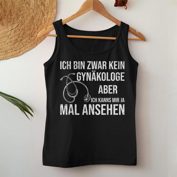 Frauenarzt Sanitäter Ich Bin Zwar Kein Gynaekologist Tank Top Frauen Lustige Geschenke