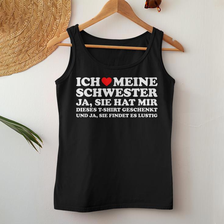 Birthday Ich Liebe Meine Schwester Und Ja Sie Hat Tank Top Frauen Lustige Geschenke