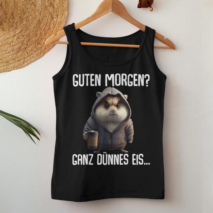 Guten Morgen Ganz Dünnes Eis- Morgenmuffel Coffee Hamster Tank Top Frauen Lustige Geschenke