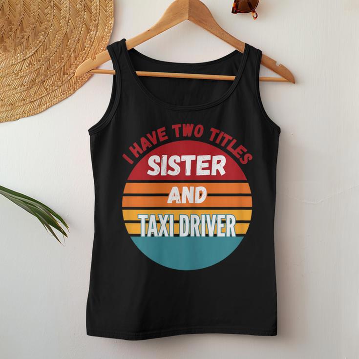 Ich Habe Zwei Titel Schwester Und Taxifahrer Tank Top Frauen Lustige Geschenke