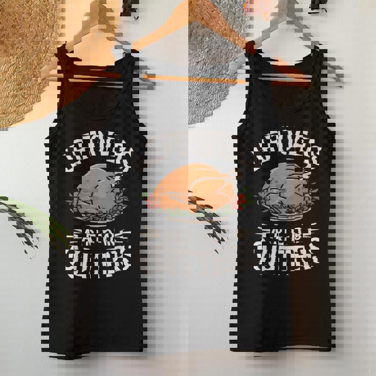 Leftovers Are For Quitters Thanksgiving Food Men Women Tank Top Personalized Gifts
