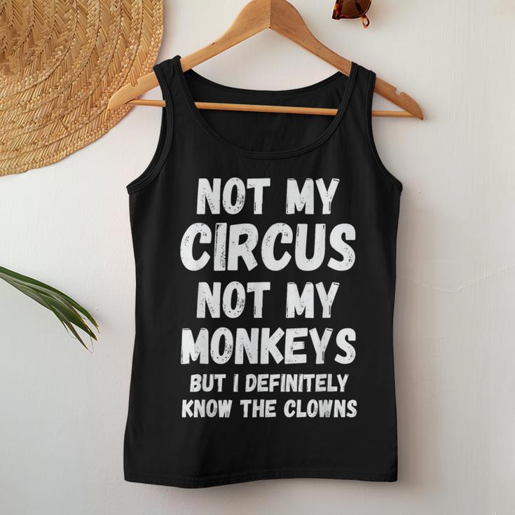 Nicht Mein Zirkus Nicht Meine Monkeys Aber Ich Kenne Die Clowns Auf Jeden Fall Tank Top Frauen Lustige Geschenke