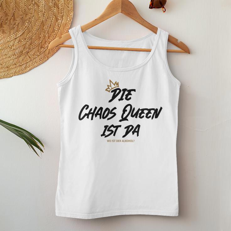 Die Chaos Queen Ist Da Wo Ist Der Alkohol Ist Tank Top Frauen Lustige Geschenke