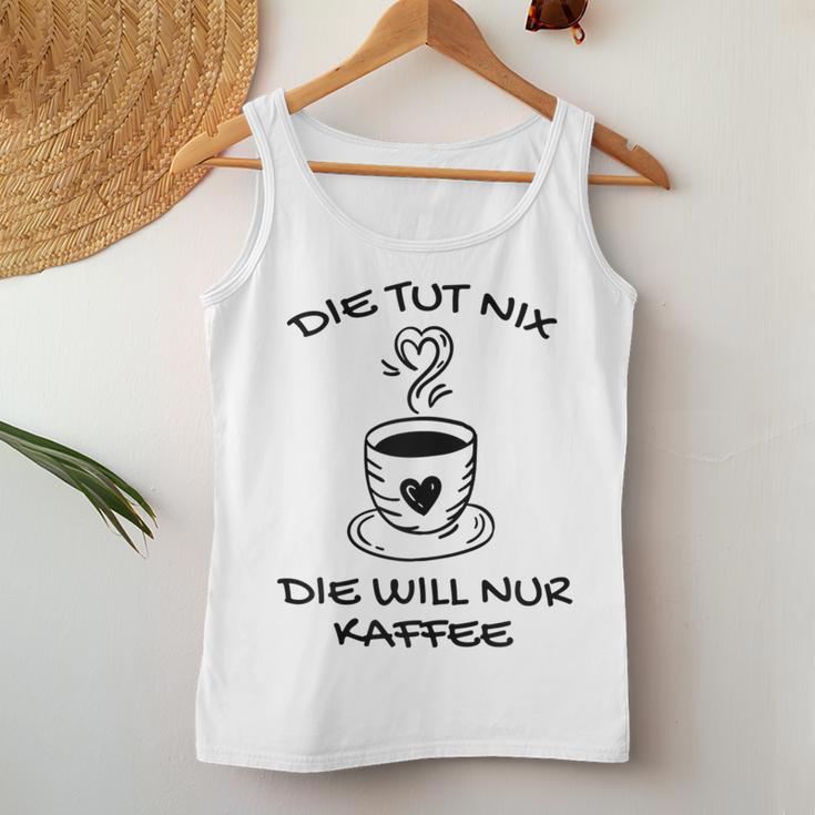 Women's Die Tut Nix Die Will Nur Coffee Drinker Slogan Tank Top Frauen Lustige Geschenke