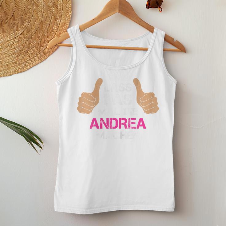 Women's First Name Andrea Lass Das Mal Die Andrea Machen Tank Top Frauen Lustige Geschenke