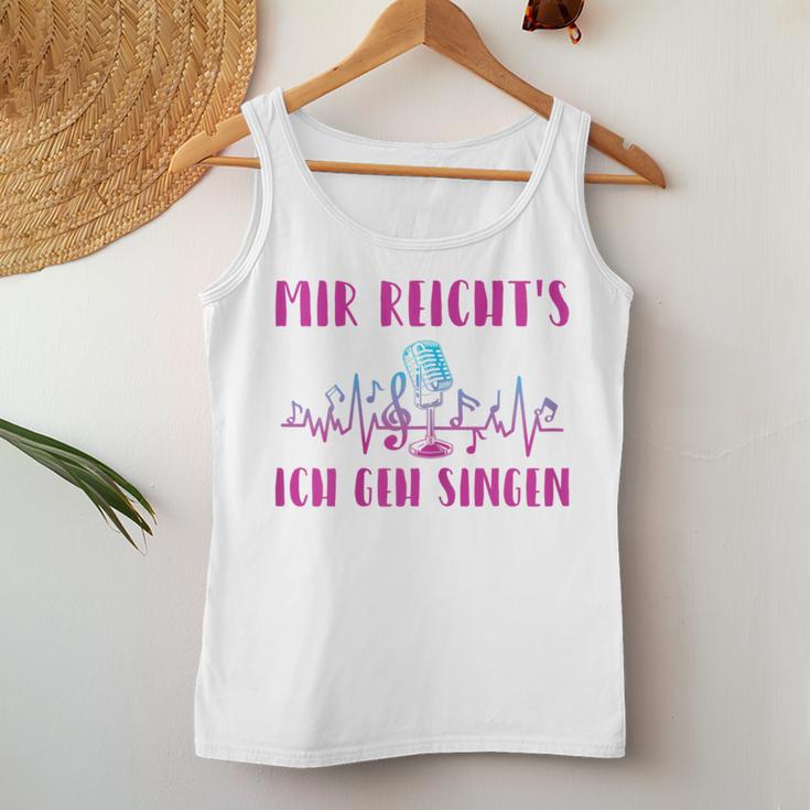 Women's Mir Reicht's Ich Geh Singing Singer Choir Musicocal S Tank Top Frauen Lustige Geschenke