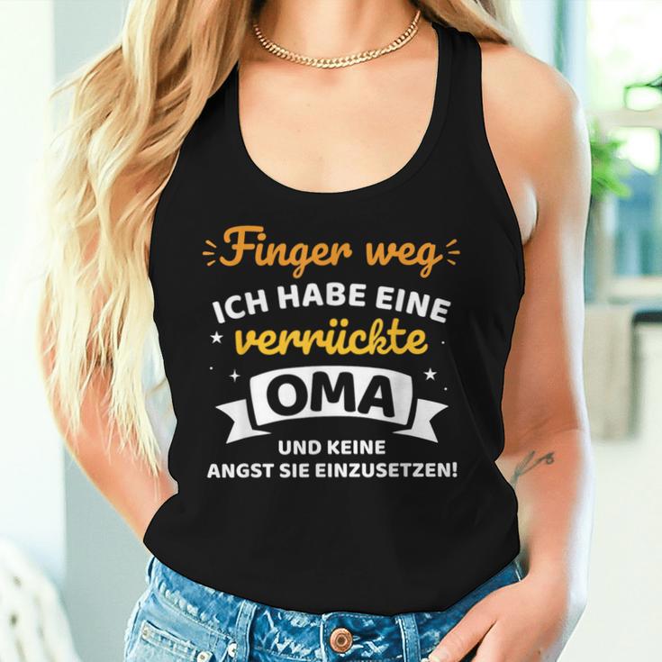 Finger Weg Habe Eineerrückte Oma Saying For Grandson Tank Top Frauen Geschenke für Sie