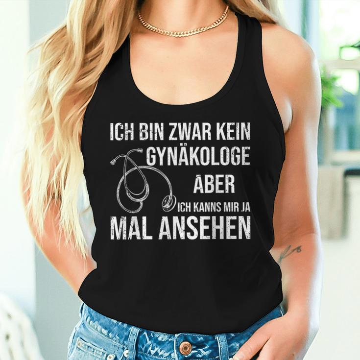 Frauenarzt Sanitäter Ich Bin Zwar Kein Gynaekologist Tank Top Frauen Geschenke für Sie