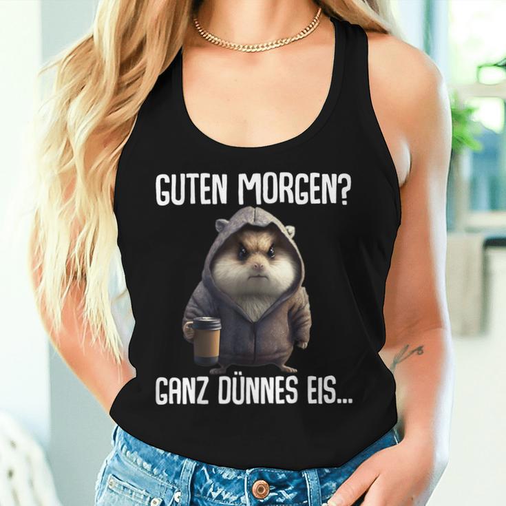 Guten Morgen Ganz Dünnes Eis- Morgenmuffel Coffee Hamster Tank Top Frauen Geschenke für Sie