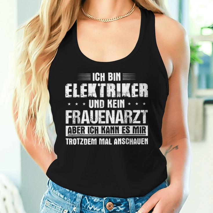 Ich Bin Elektriker Und Kein Frauenarzt Ich Bin Elek Tank Top Frauen Geschenke für Sie