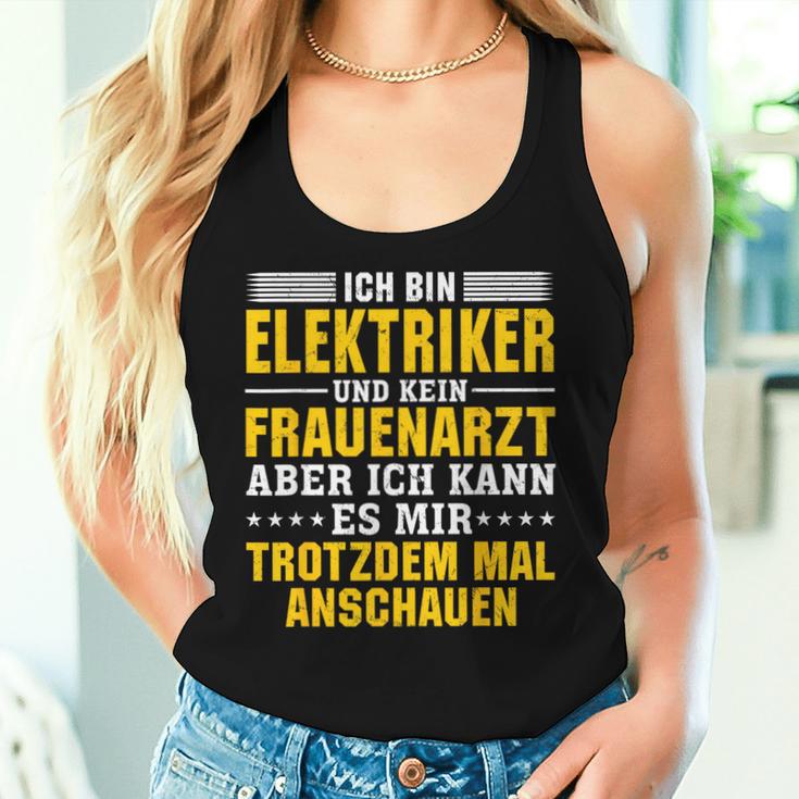 Ich Bin Elektriker Und Kein Frauenarzt Ich Bin Elektriker Und Tank Top Frauen Geschenke für Sie