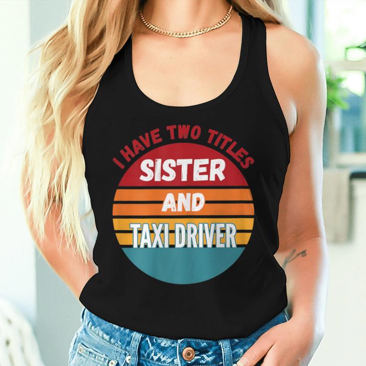 Ich Habe Zwei Titel Schwester Und Taxifahrer Tank Top Frauen Geschenke für Sie