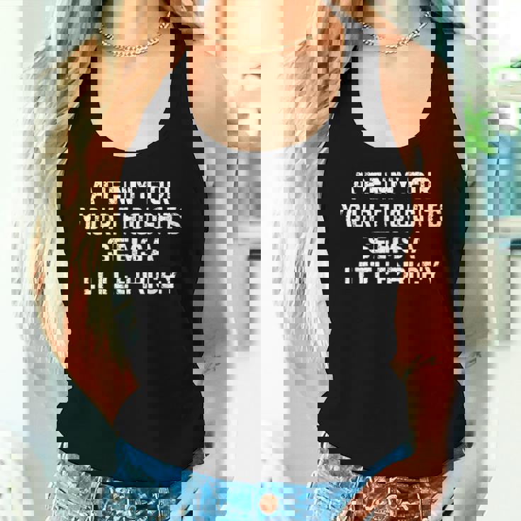 Sarcastic Penny For Your Thoughts Saying Sarcastic Women Tank Top Gifts for Her