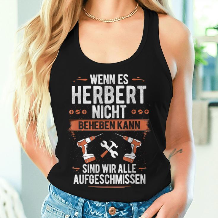 Wenn Herbert Es Nicht Beheben Kann Sind Wir Aufschmissen Tank Top Frauen Geschenke für Sie