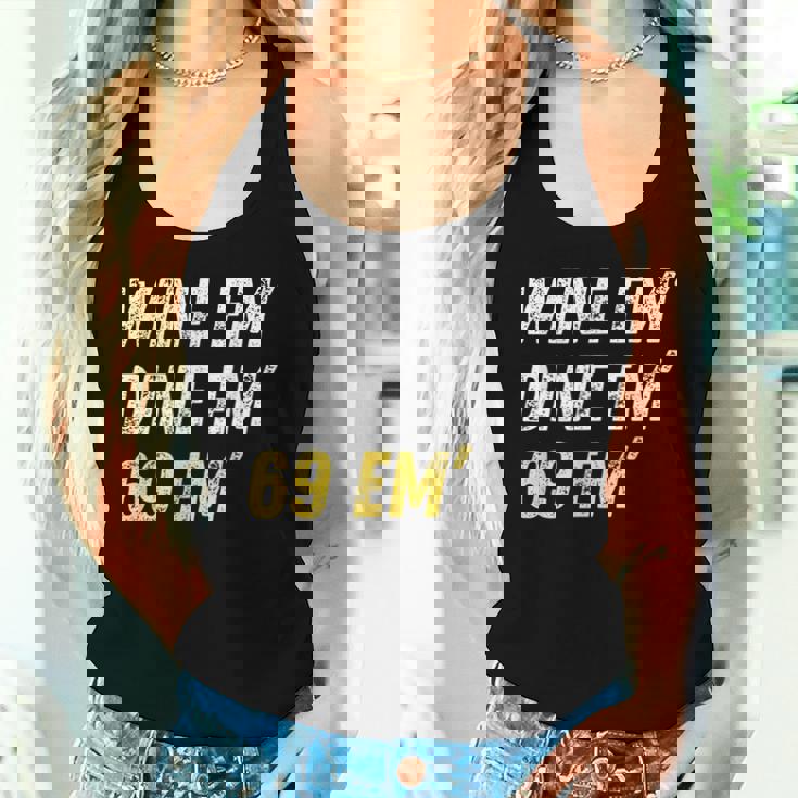 Wine Em Dine Em 69 Em Sex Joke Dirty Humor Women Tank Top Gifts for Her