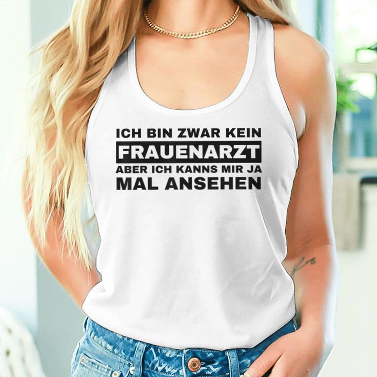 Ich Bin Zwar Kein Frauenarzt Tank Top Frauen Geschenke für Sie