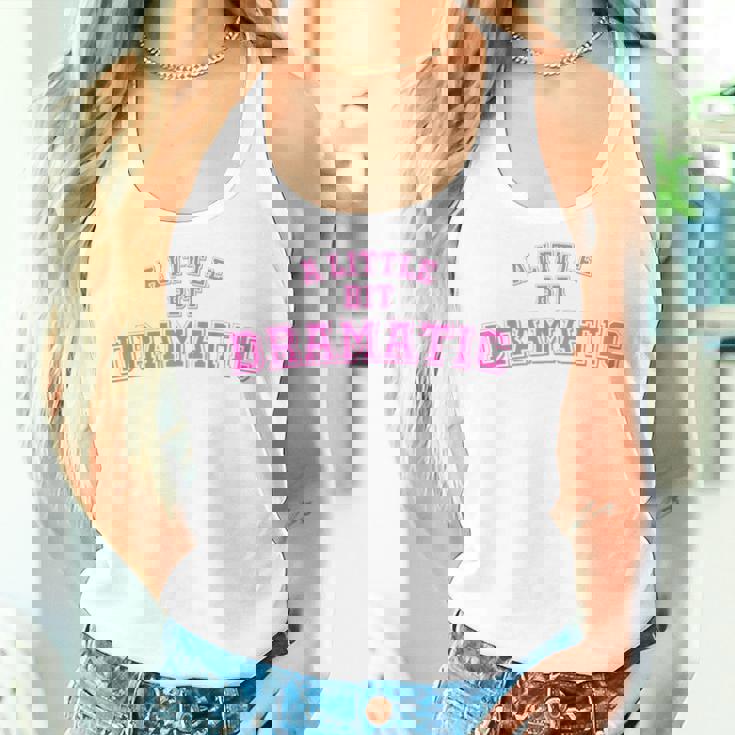 A Little Bit Dramatic Camicia Ragazze Canotta da donna Regalos para ella