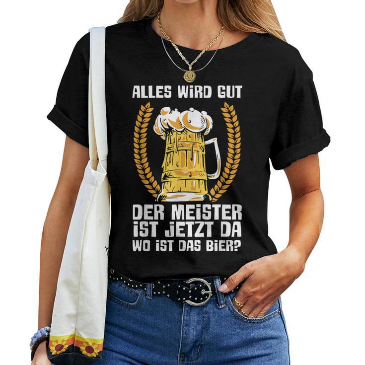 Alles Wird Gut Beer Sauf Trink Saying T-shirt Frauen