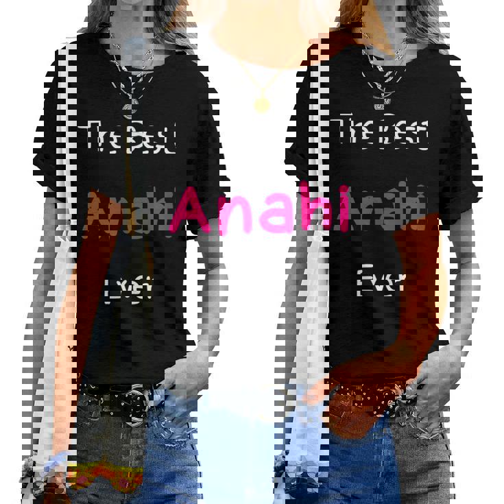 The Best Anahi Ever Quote For Named Anahi Women T-shirt