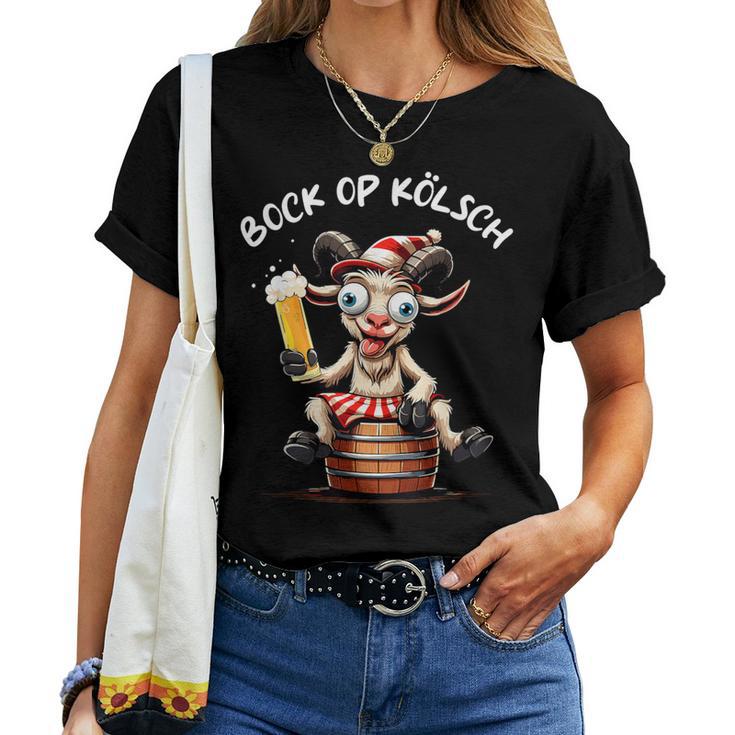 Cologne Bock Op Kölsch Carnival Alaaf Kölle Beer Cologne T-shirt Frauen