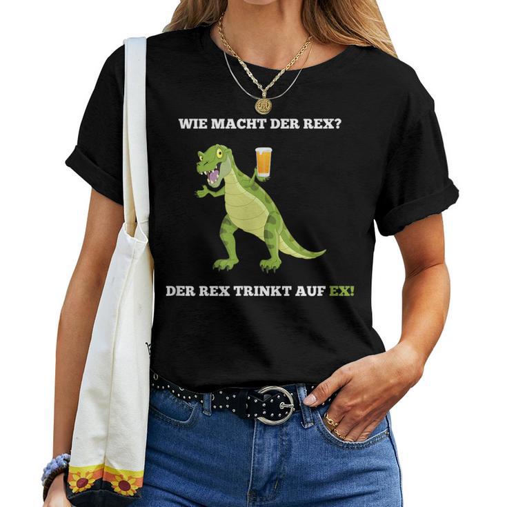 Wie Macht Der Rex Beer Party Alcohol Malle Slogan T-shirt Frauen