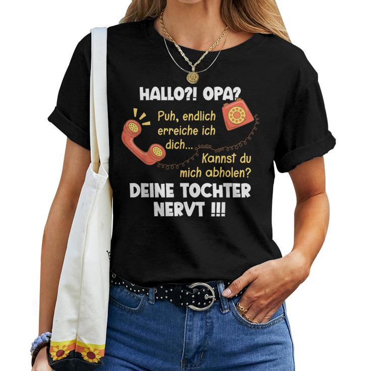 Hello Grandpa Dein Tochter Nervt Granddaughter Children's T-shirt Frauen