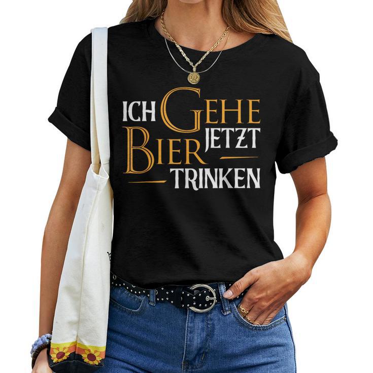 Ich Gehe Jetzt Bier Drinking I Saufen Party Beer S T-shirt Frauen