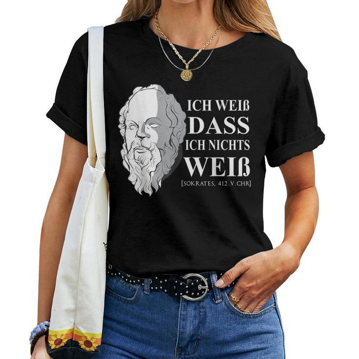 Ich Weiß Dass Ich Nichts Weiß Socrates Philosoph Teacher T-shirt Frauen