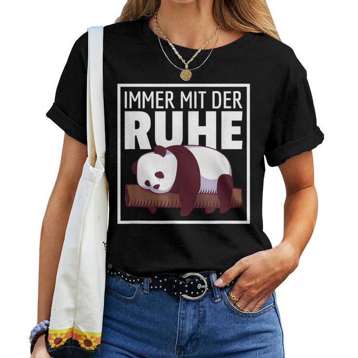 Immer Mit Der Ruhe Lustige Pandabär Sprüche T-shirt Frauen