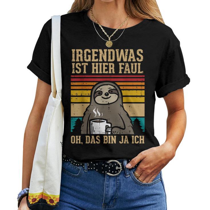 Irgendwas Ist Hier Faul Sloth Animal Morgenmuffel T-shirt Frauen