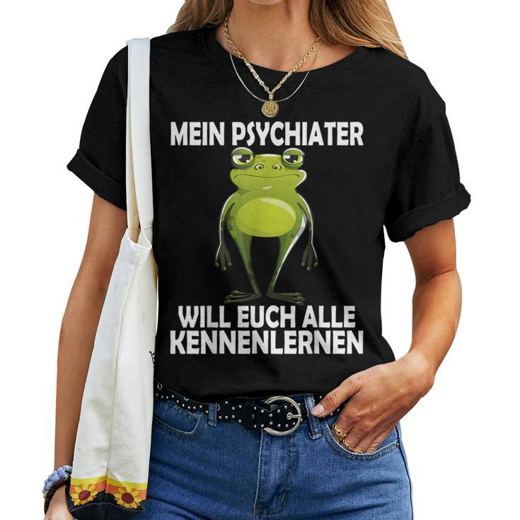 Mein Psychiater Will Youch Kennenlernen Women T-shirt Frauen