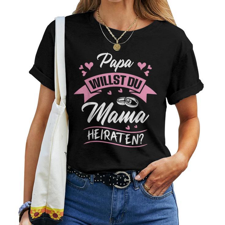 Papa Willst Du Mama Maraten Proposal Marriage Proposal Engagement T-shirt Frauen