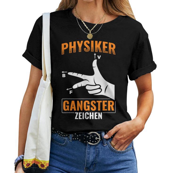 Physics Gangster Sign Physics Teacher Nerd Physics T-shirt Frauen