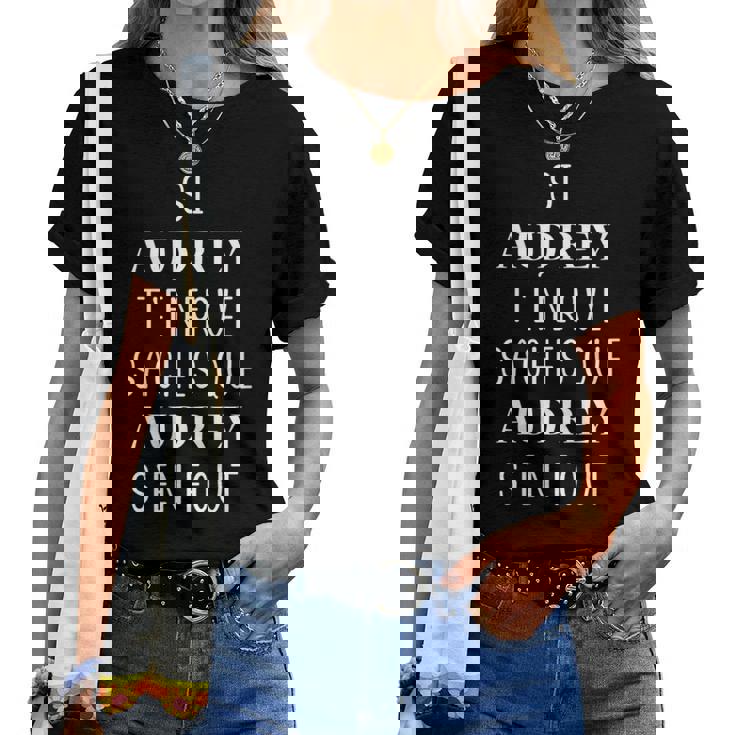 Si Audrey T''énerve Saches Que Audrey S'en Fout T-shirt femme