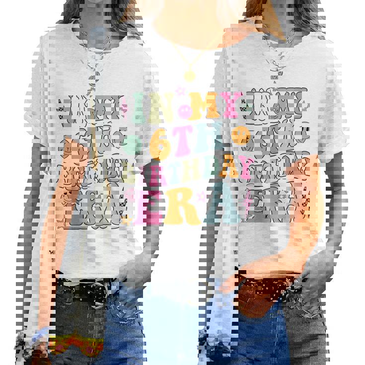 Groovy In My 6Th Birthday Era Six 6 Years Old Birthday Women T-shirt