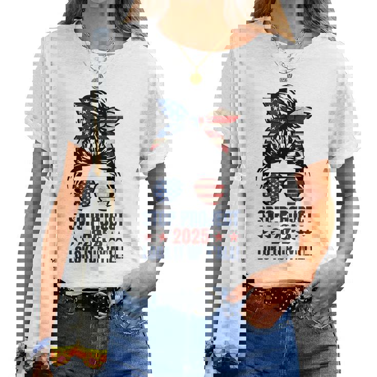 Messy Bun Vintage Stop Project 2025 Look It Up Y’All Us Flag Women T-shirt