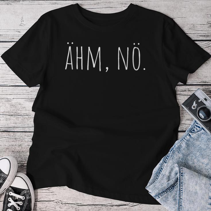 Ahm Nö Nein Haha No Faulenzer Sloth Neinsagen Nö T-shirt Frauen Lustige Geschenke