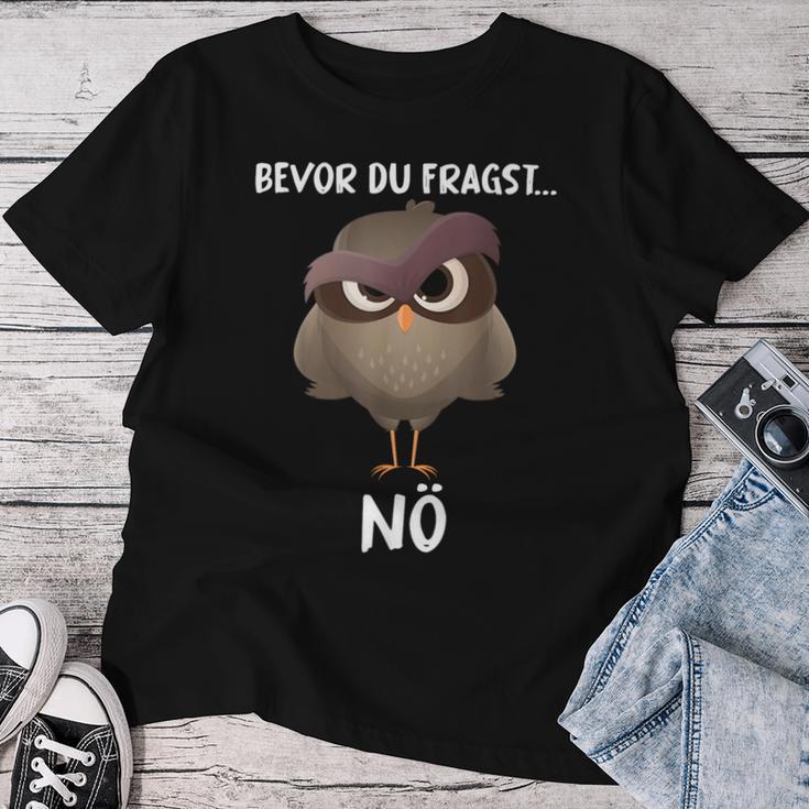 Bevor Du Fragst Nö Owl T-shirt Frauen Lustige Geschenke