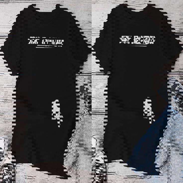 Don't Look DownOffensive Sarcastic Hilarious Maglietta da donna Regalos divertidos