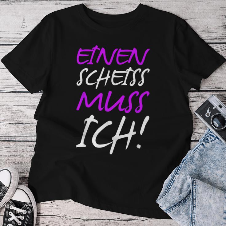 Einen Scheiss Muss Ich Saying Humor Women T-shirt Frauen Lustige Geschenke