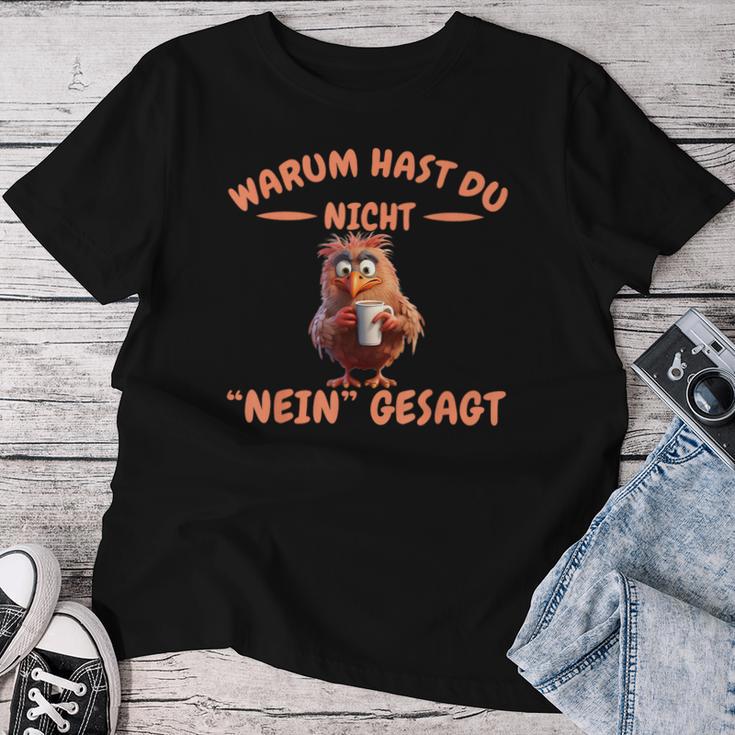 Warum Hast Du Nicht Nein Gesagt Women's And T-shirt Frauen Lustige Geschenke