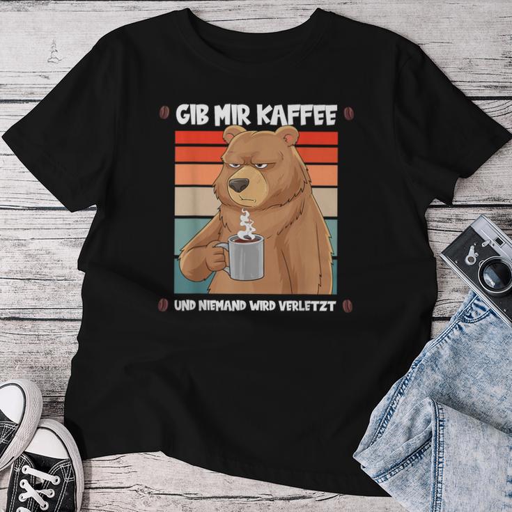 Gib Mir Kaffee Und Niemand Wirderletzt Filtercoffee Bear T-shirt Frauen Lustige Geschenke